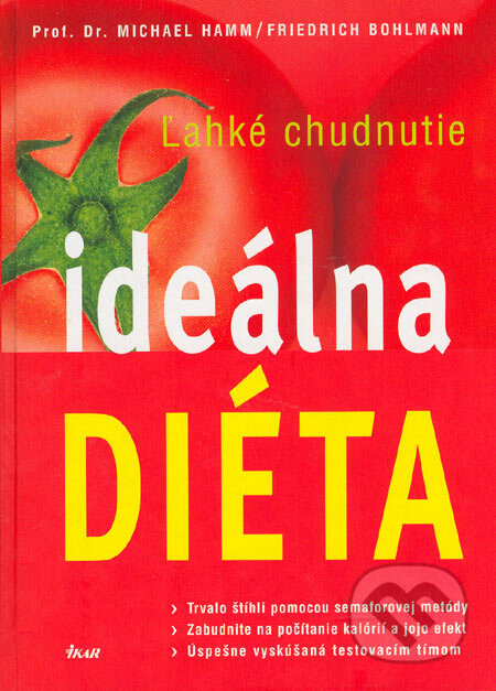Ideálna diéta (Ľahké chudnutie) - Michael Hamm, Friedrich Bohlmann - kniha z kategorie Diety a zdravá výživa