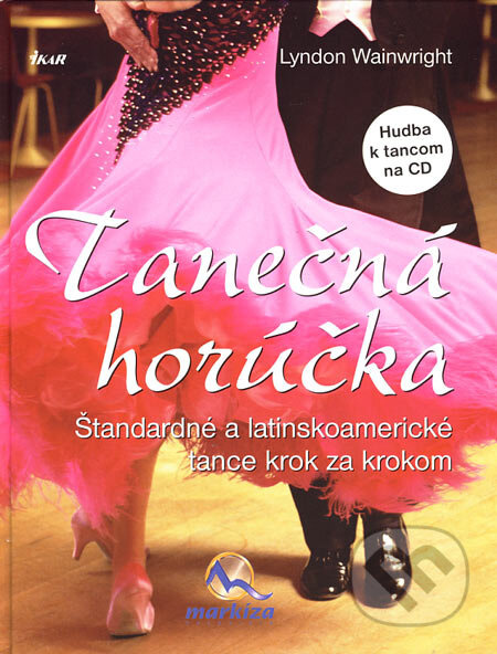 Tanečná horúčka (Štandardné a latinskoamerické tance krok za krokom) - kniha z kategorie Individuální sporty