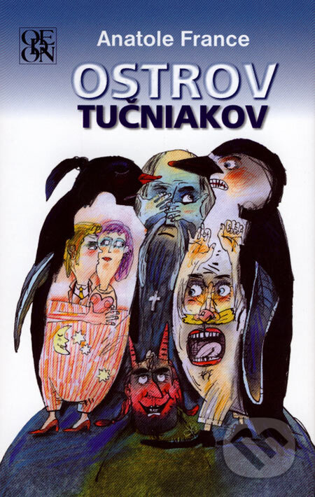 Ostrov tučniakov - Anatole France - kniha z kategorie Společenská beletrie