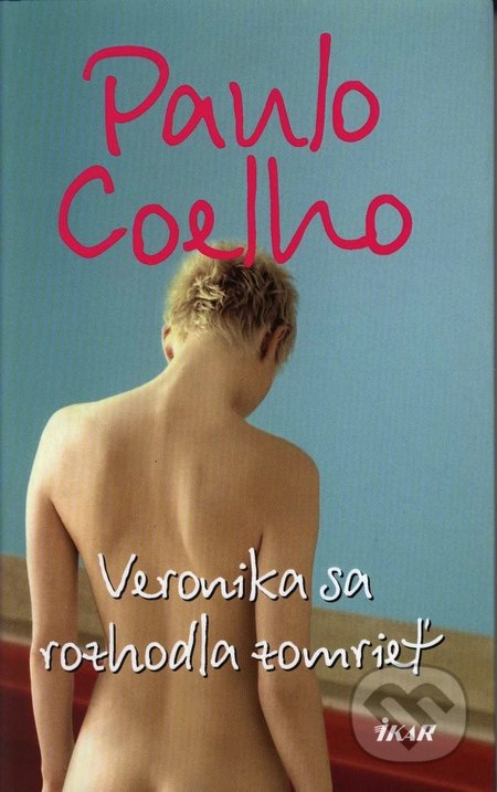 Veronika sa rozhodla zomrieť - Paulo Coelho - kniha z kategorie Společenská beletrie