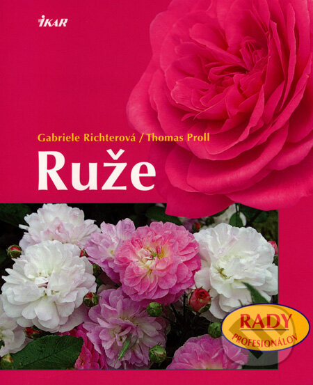 Ruže - Gabriele Richterová, Thomas Proll - kniha z kategorie Atlasy