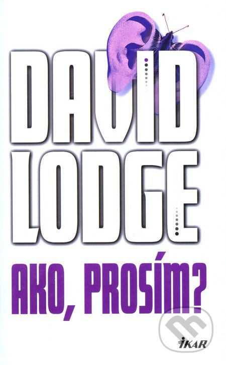 Ako, prosím? - David Lodge - kniha z kategorie Společenská beletrie