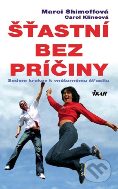 Šťastní bez príčiny - Marci Shimoffová, Carol Klineová - kniha z kategorie Psychologie