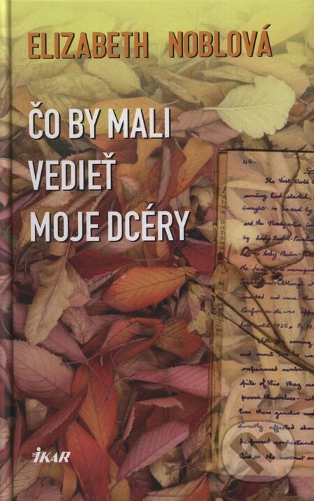 Čo by mali vedieť moje dcéry - Elisabeth Nobleová - kniha z kategorie Beletrie