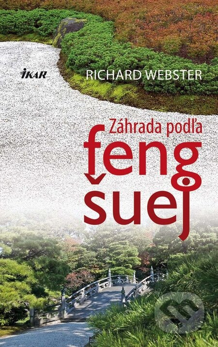 Záhrada podľa feng šuej - Richard Webster - kniha z kategorie Dům, byt a zahrada