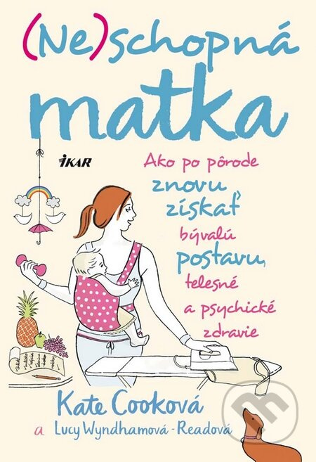 (Ne)schopná matka - Kate Cooková, Lucy Wyndhamová-Readová - kniha z kategorie Psychologie