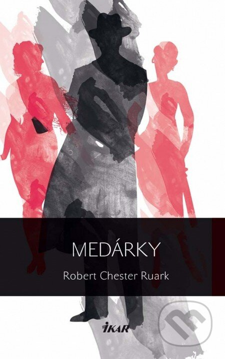 Medárky - Robert Ruark - kniha z kategorie Společenská beletrie