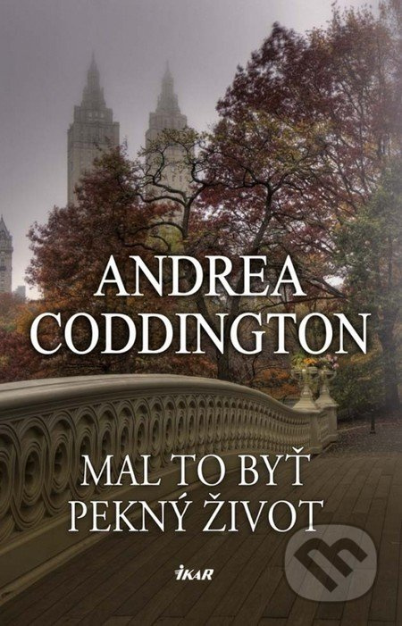 Mal to byť pekný život - Andrea Coddington - kniha z kategorie Společenská beletrie