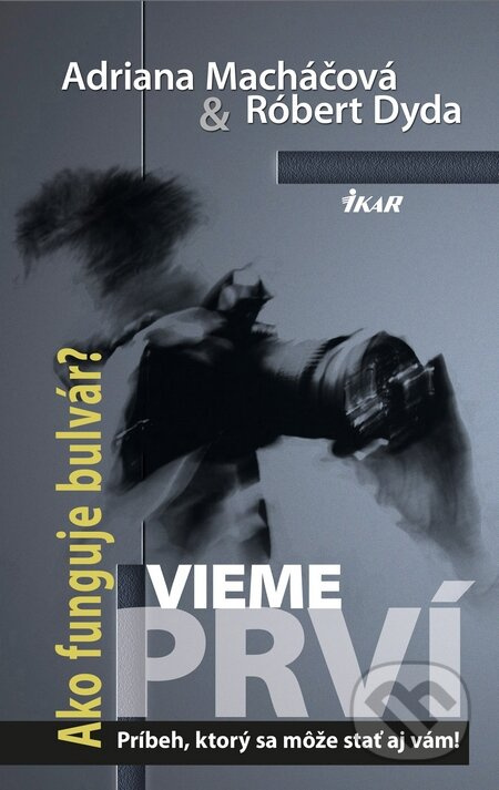 Vieme prví (Ako funguje bulvár? Príbeh, ktorý sa môže stať aj vám!) - kniha z kategorie Beletrie