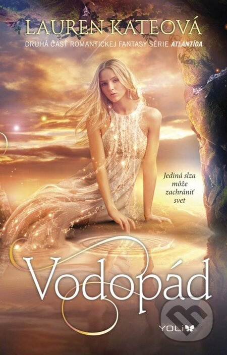 Vodopád (Jediná slza môže zachrániť svet) - Lauren Kate - kniha z kategorie Beletrie pro děti