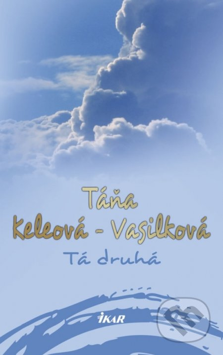 Tá druhá - Táňa Keleová-Vasilková - kniha z kategorie Společenská beletrie