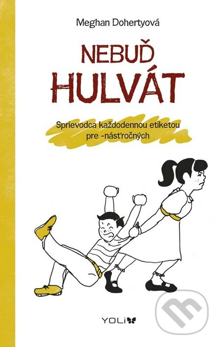 Nebuď hulvát - Meghan Doherty - kniha z kategorie Beletrie pro děti