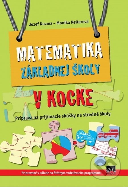 Matematika základnej školy v kocke (Príprava na prijímacie skúšky na stredné školy) - kniha z kategorie Průmysl