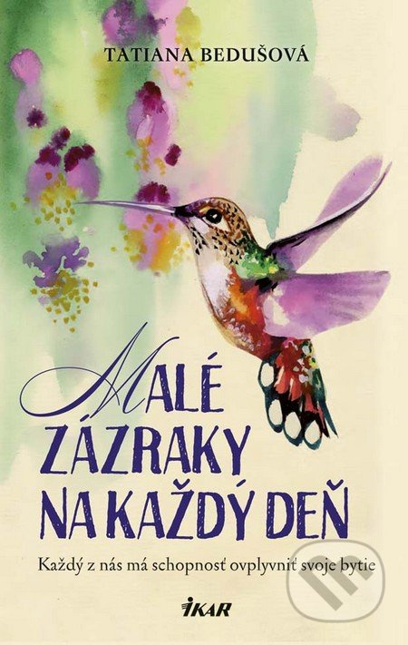 Malé zázraky na každý deň - Tatiana Bedušová - kniha z kategorie Pozitivní myšlení