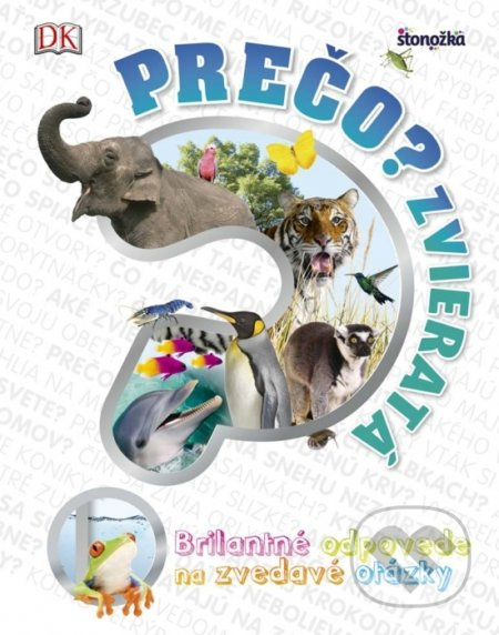 Prečo? Zvieratá - Kolektív - kniha z kategorie Encyklopedie