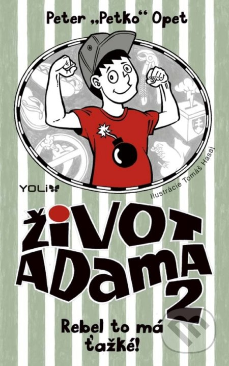 Život Adama 2: Rebel to má ťažké! - Peter Opet, Tomáš Hasaj (ilustrátor) - kniha z kategorie Beletrie pro děti