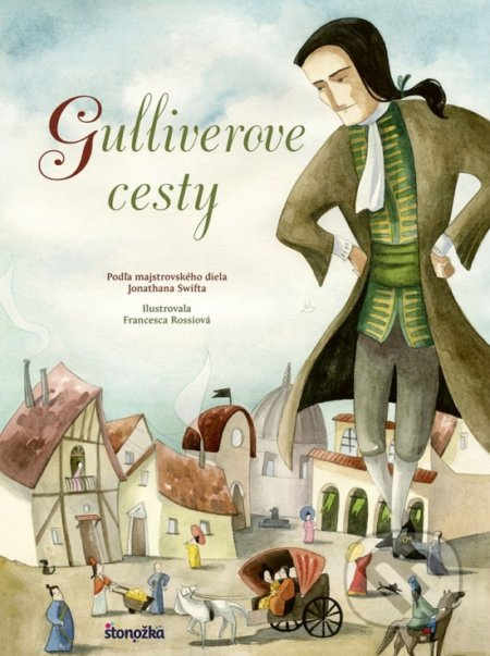 Gulliverove cesty - Jonathan Swift, Francesca Rossi (ilustrácie)