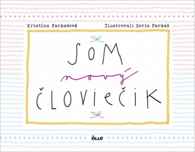 Som nový človiečik - Kristína Farkašová