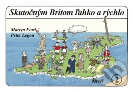 Skutočným Britom ľahko a rýchlo 2 - Martyn Ford, Peter Legon - kniha z kategorie Beletrie