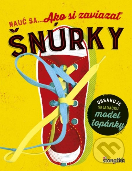 Nauč sa... Ako si zaviazať šnúrky (Obsahuje skladačku, model topánky) - kniha z kategorie Naučné knihy