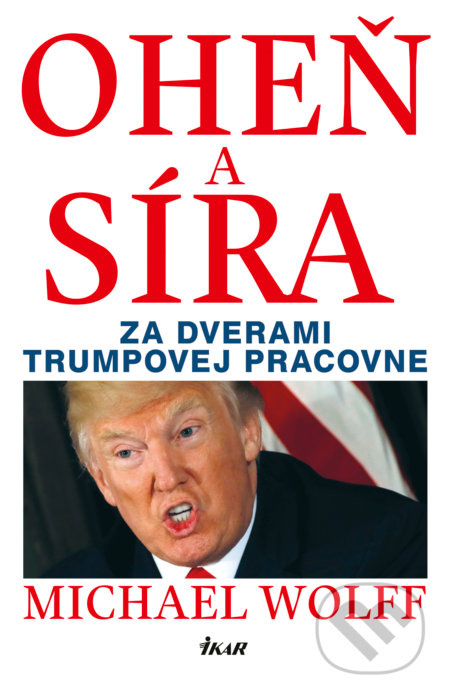 Oheň a síra (Za dverami Trumpovej pracovne) - Michael Wolff
