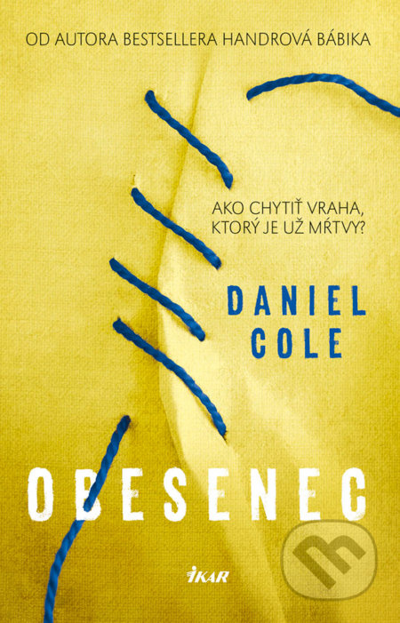 Obesenec (Ako chytiť vraha, ktorý je už mŕtvy?) - Daniel Cole - kniha z kategorie Detektivky, thrillery a horory