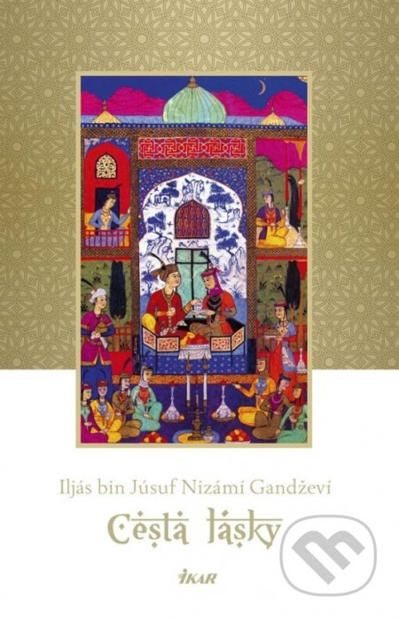 Cesta lásky - Iljás bin Júsuf Nizámí Gandževí - kniha z kategorie Poezie