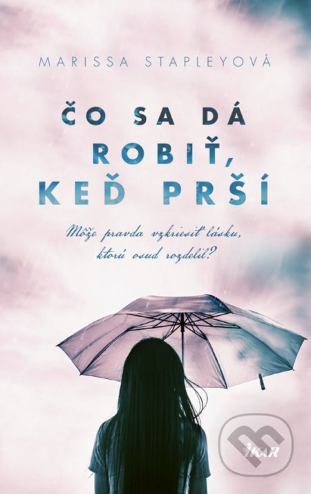 Čo sa dá robiť, keď prší (Môže pravda vzkriesiť lásku, ktorú osud rozdelil?) - kniha z kategorie Společenská beletrie