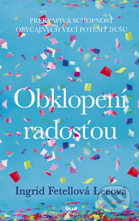 Obklopení radosťou (Prekvapivá schopnosť obyčajných vecí potešiť dušu) - kniha z kategorie Psychologie