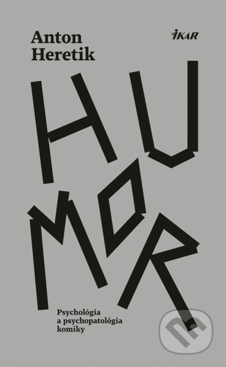 Humor (Psychológia a psychopatológia komiky) - Anton Heretik - kniha z kategorie Beletrie