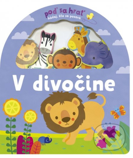 Poď sa hrať! V divočine (Hádaj, kto sa pozerá) - Fhiona Galloway - kniha z kategorie Naučné knihy