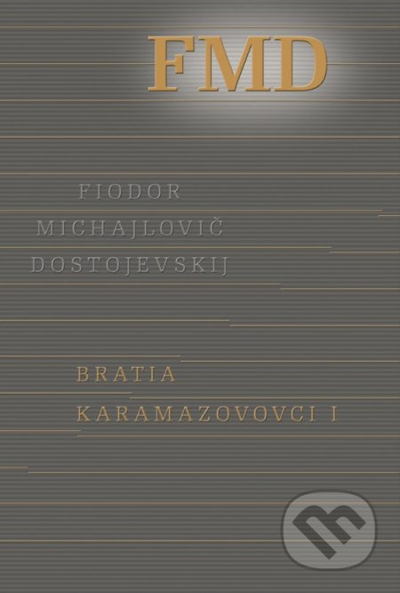 Bratia Karamazovovci I - Fiodor Michajlovič Dostojevskij - kniha z kategorie Společenská beletrie
