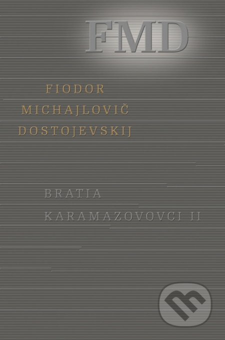 Bratia Karamazovovci II. - Fiodor Michajlovič Dostojevskij - kniha z kategorie Společenská beletrie