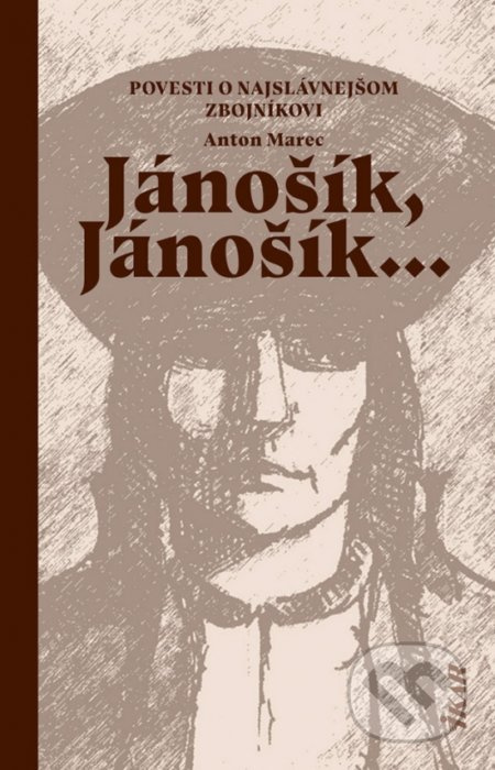 Jánošík, Jánošík... -  Povesti o najslávnejšom zbojníkovi - kniha z kategorie Mýty, pověsti a legendy