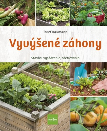 Vyvýšené záhony - Josef Baumann - kniha z kategorie Dům, byt a zahrada