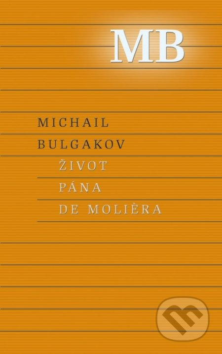 Život pána de Moliera - Michail Bulgakov - kniha z kategorie Beletrie