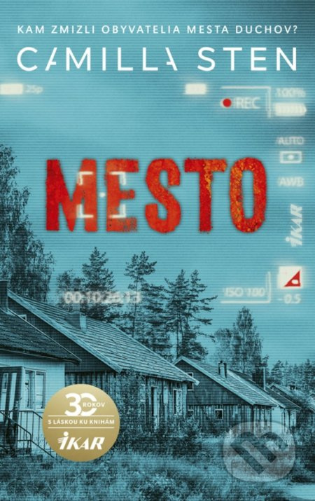 Mesto (Kam zmizli obyvatelia mesta duchov?) - Camilla Sten - kniha z kategorie Thrillery