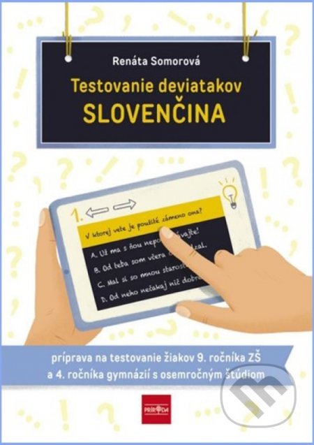 Testovanie deviatakov - SLOVENČINA (Príprava na testovanie žiakov 9. ročníka ZŠ a 4. ročníka gymnázií s osemročným štúdiom) - kniha z kategorie 2.…