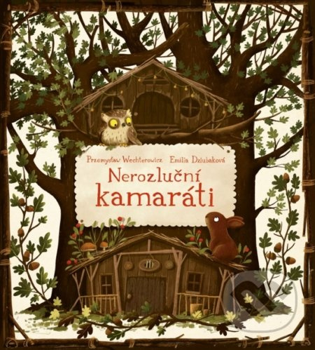 Nerozluční kamaráti - Przemysław Wechterowicz, Emilia Dziubak - kniha z kategorie Pohádky