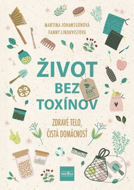 Život bez toxínov (Zdravé telo, čistá domácnosť) - Martina Johansson, Fanny Lindkvist - kniha z kategorie Zdraví a životní styl