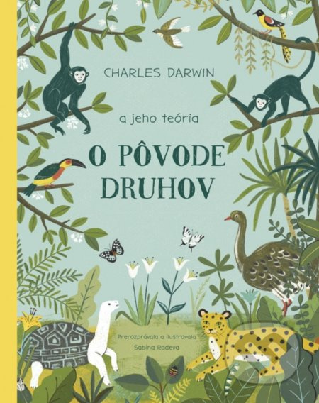 Charles Darwin a jeho teória O pôvode druhov - Sabina Radeva - kniha z kategorie Naučné knihy