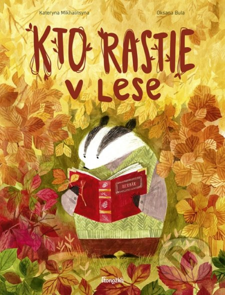 Kto rastie v lese - Kateryna Mikhalitsyna, Oksana Bula (ilustrátor) - kniha z kategorie Beletrie pro děti