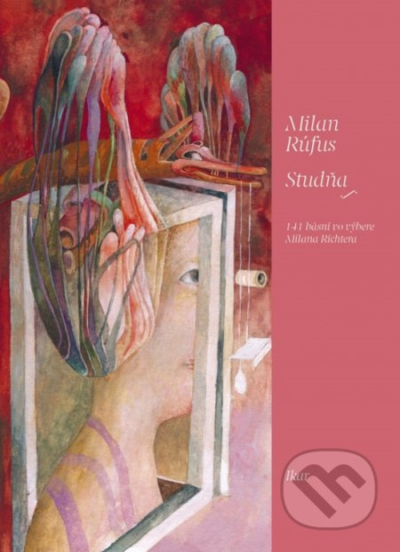 Studňa (141 básní vo výbere Milana Richtera) - Milan Rúfus - kniha z kategorie Poezie