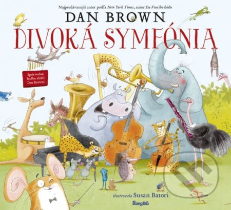 Divoká symfónia - Dan Brown, Susan Batori (ilustrátor) - kniha z kategorie Naučné knihy