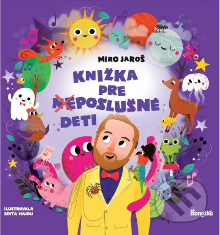 Knižka pre (ne)poslušné deti - Miro Jaroš, Edita Hajdu (ilustrátor) - kniha z kategorie Pohádky