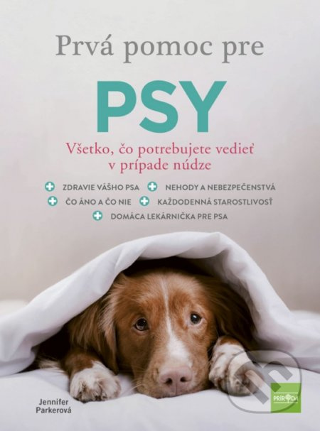 Prvá pomoc pre psy (Všetko, čo potrebujete vedieť v prípade núdze) - kniha z kategorie Chov zvířat