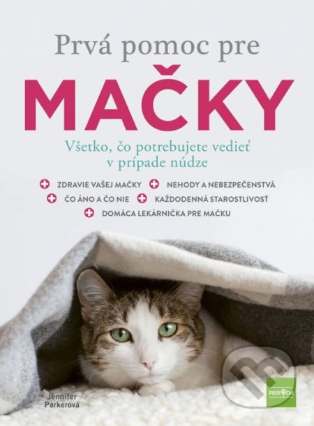 Prvá pomoc pre mačky (Všetko, čo potrebujete vedieť v prípade núdze) - kniha z kategorie Chov zvířat