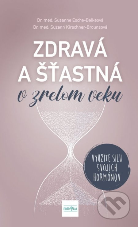 Zdravá a šťastná v zrelom veku (Využite silu svojich hormónov) - kniha z kategorie Zdraví a životní styl