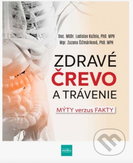 Zdravé črevo a trávenie (Mýty verzus fakty) - Ladislav Kužela, Zuzana Čižmáriková - kniha z kategorie Zdraví a životní styl