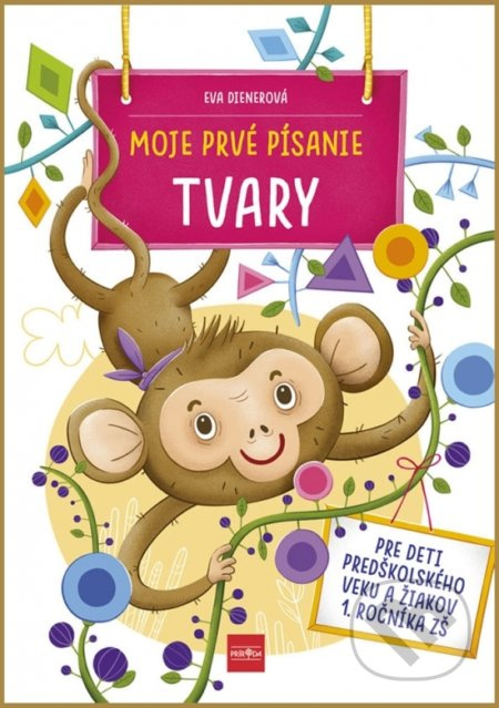 Moje prvé písanie TVARY - Eva Dienerová - kniha z kategorie Mateřská škola a předškoláci